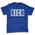 Rare-Air-Deep-Royal-Blue-1s-NastyJamz-Premium-T-Shirt-Match-RICH-Realizing