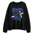 Rare-Air-Deep-Royal-Blue-1s-NastyJamz-Sweatshirt-Match-God-Got-Me