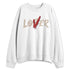 Rare-Air-Cinnabar-1s-NastyJamz-Sweatshirt-Match-Loser-Lover