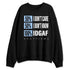 Forget-Me-Not-4s-NastyJamz-Sweatshirt-Match-IDGAF