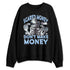 Forget-Me-Not-4s-NastyJamz-Sweatshirt-Match-Scared-Money