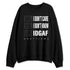 Low-Bred-11s-NastyJamz-Sweatshirt-Match-IDGAF
