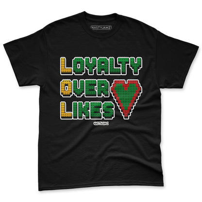 AF-1-Low-Lucky-Green-NastyJamz-Premium-T-Shirt-Match-Loyalty-Over-Likes