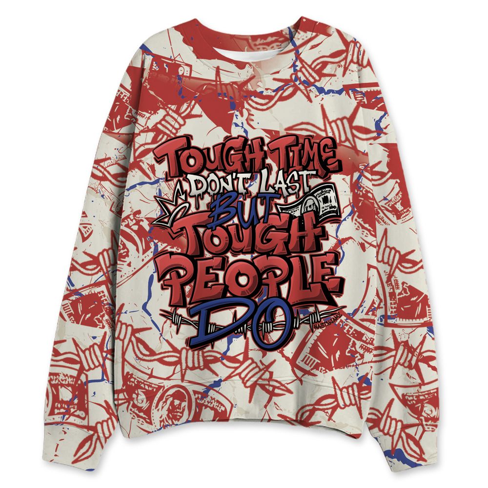 Rare-Air-Cinnabar-1s-NastyJamz-Sweatshirt-Match-Tough-People-Never-Fall-All-Over-Print