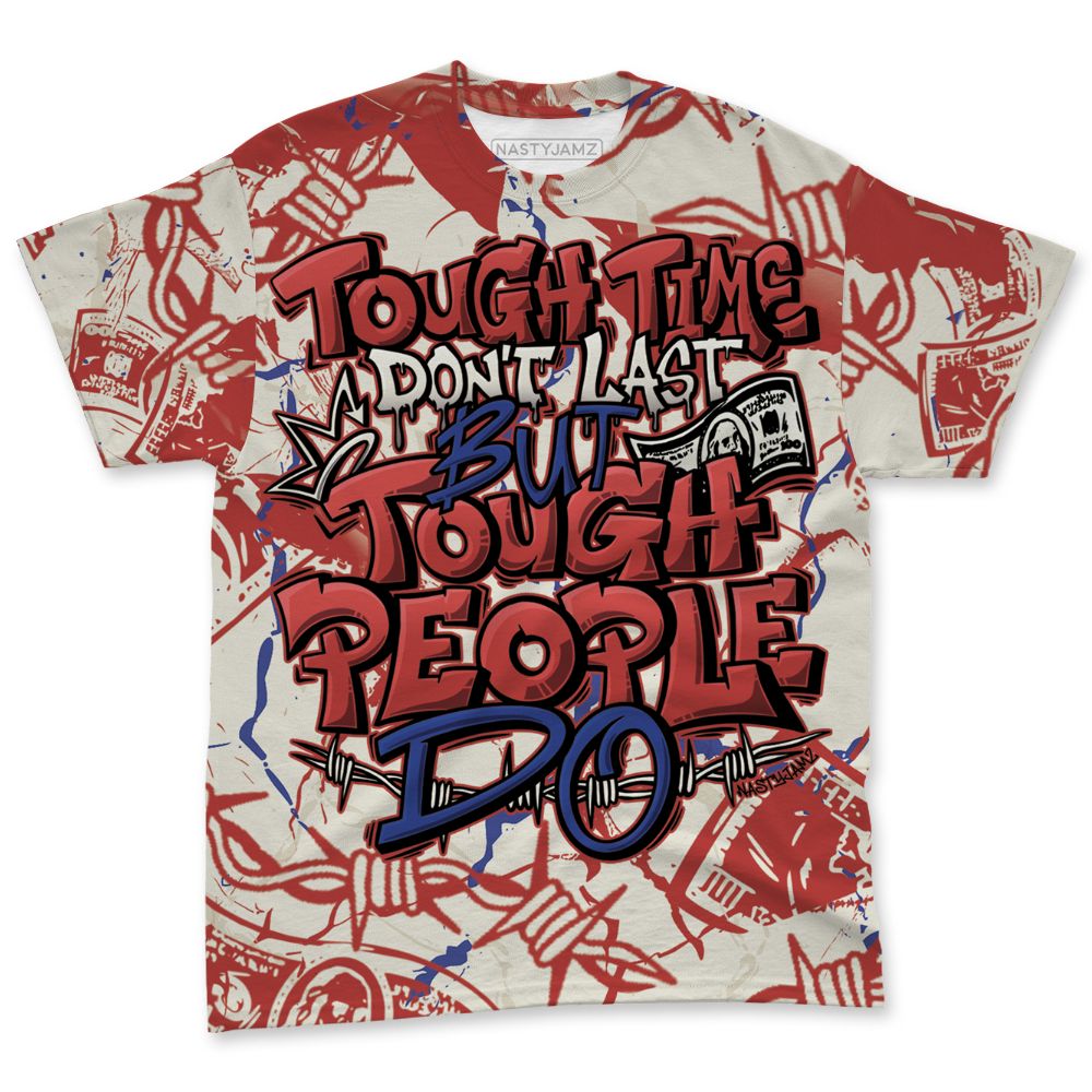Rare-Air-Cinnabar-1s-NastyJamz-T-Shirt-Match-Tough-People-Never-Fall-All-Over-Print