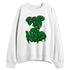 AF-1-Low-Lucky-Green-NastyJamz-Sweatshirt-Match-Drip-2-Hard