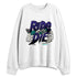 Grape-5s-NastyJamz-Sweatshirt-Match-Ride-Or-Die