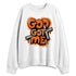 AM-95-OG-Bright-Mandarin-NastyJamz-Sweatshirt-Match-God-Got-Me
