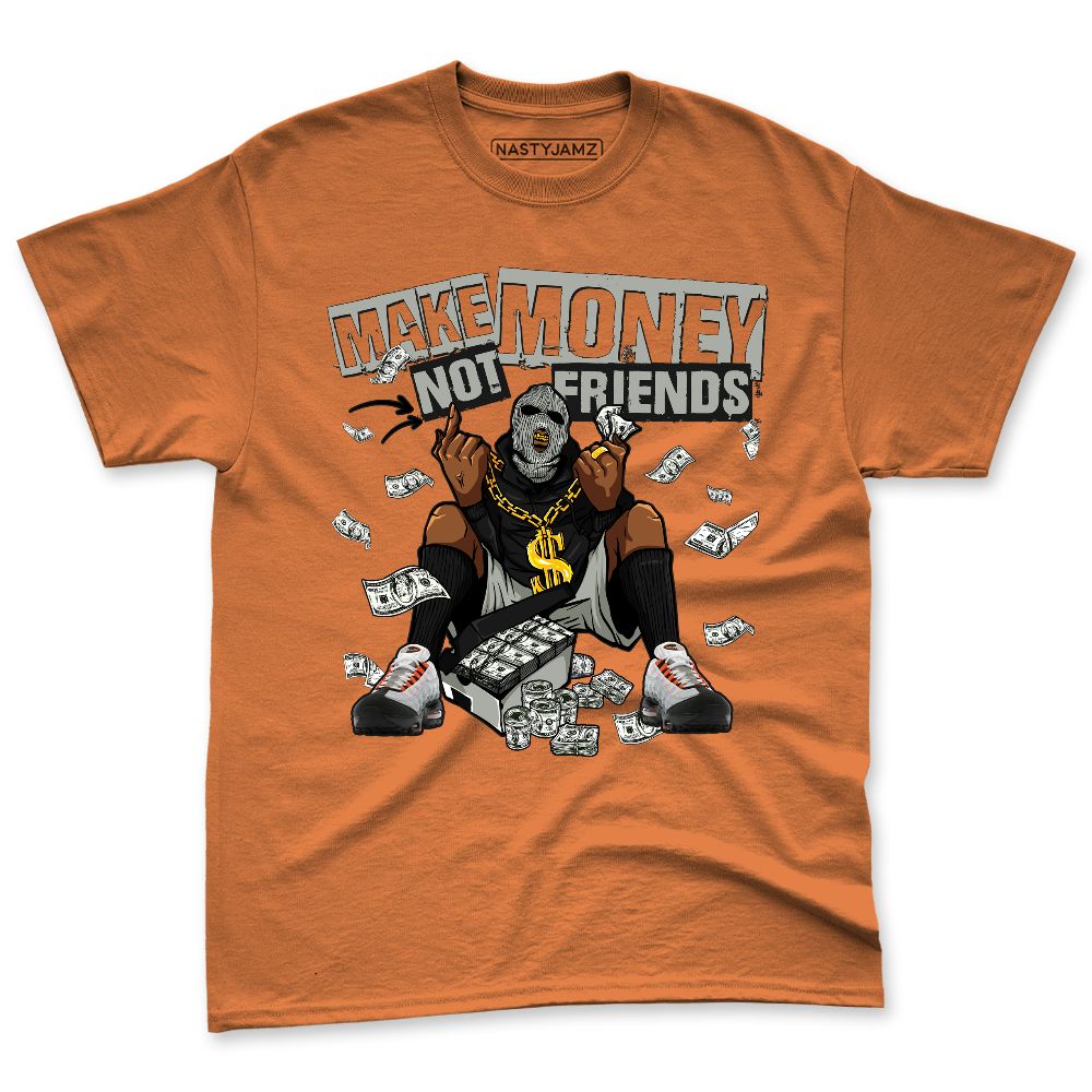 AM-95-OG-Bright-Mandarin-NastyJamz-Premium-T-Shirt-Match-Make-Money-Not-Friends