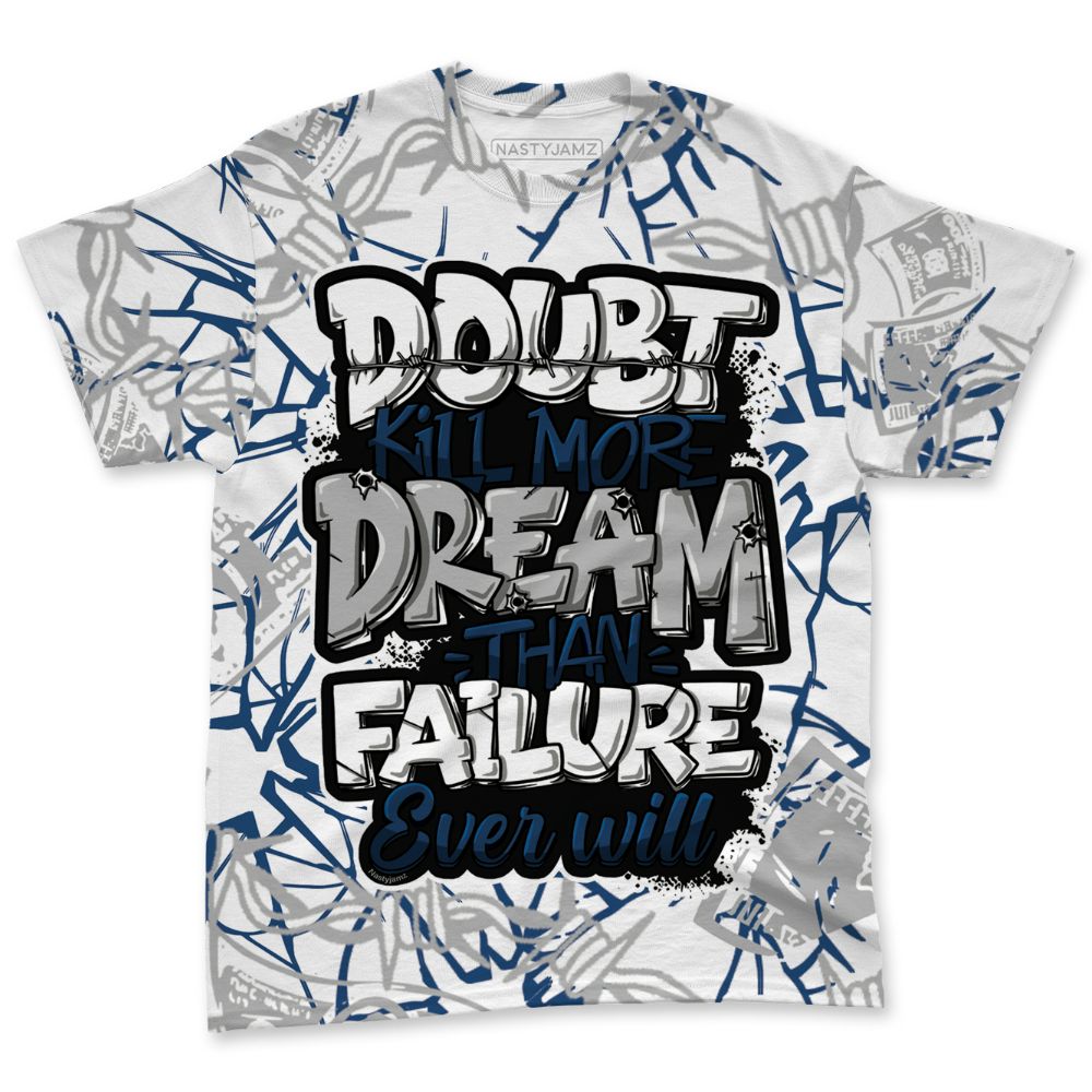 French-Blue-12s-NastyJamz-T-Shirt-Match-Doubt-Kills-Dreams-All-Over-Print