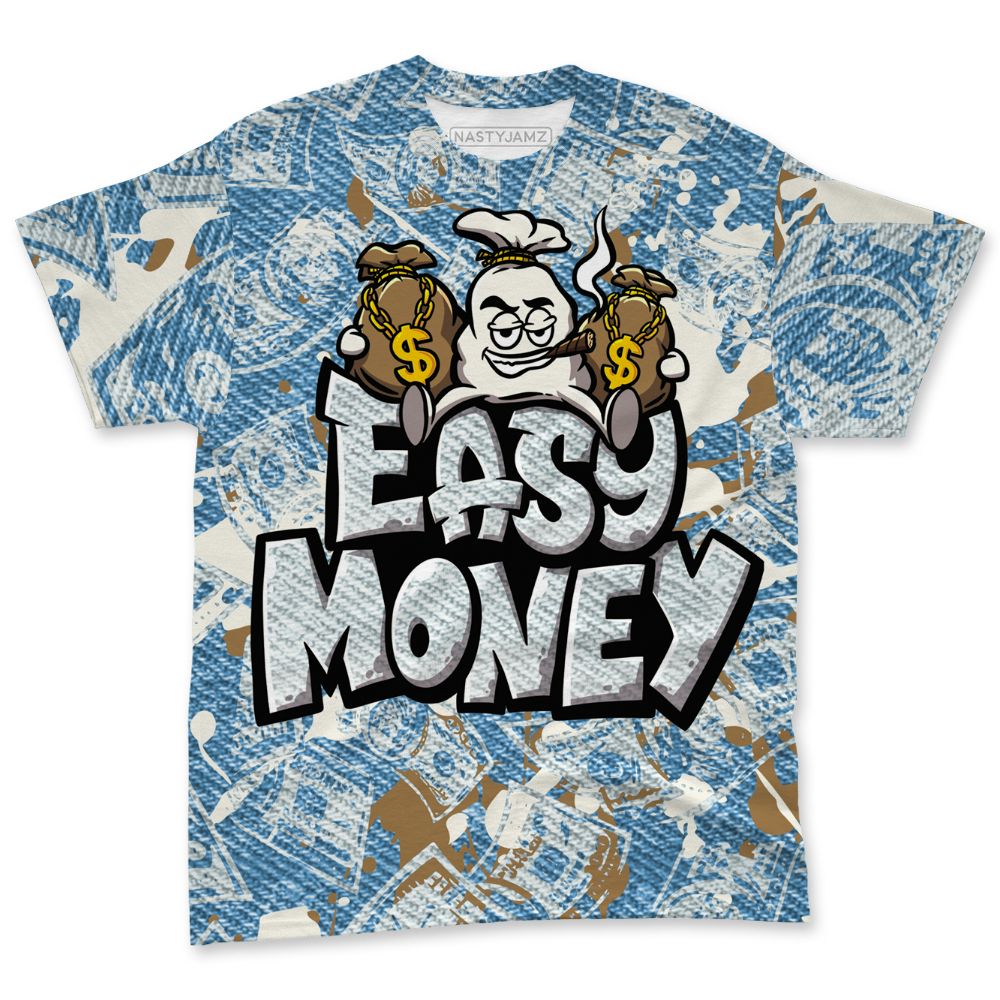 Denim-Worn-Blue-4s-NastyJamz-T-Shirt-Match-Easy-Money-3D-All-Over-Print