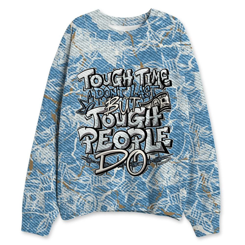 Denim-Worn-Blue-4s-NastyJamz-Sweatshirt-Match-Tough-People-Never-Fall-3D-All-Over-Print