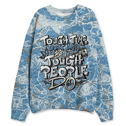 Denim-Worn-Blue-4s-NastyJamz-Sweatshirt-Match-Tough-People-Never-Fall-3D-All-Over-Print