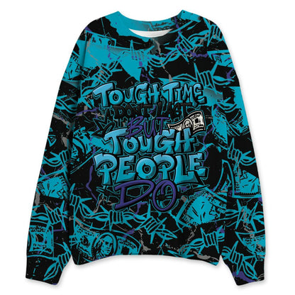 Aqua-8s-NastyJamz-Sweatshirt-Match-Tough-People-Never-Fall-3D-All-Over-Print