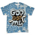 Denim-Worn-Blue-4s-NastyJamz-T-Shirt-Match-God-Got-Me-3D-All-Over-Print