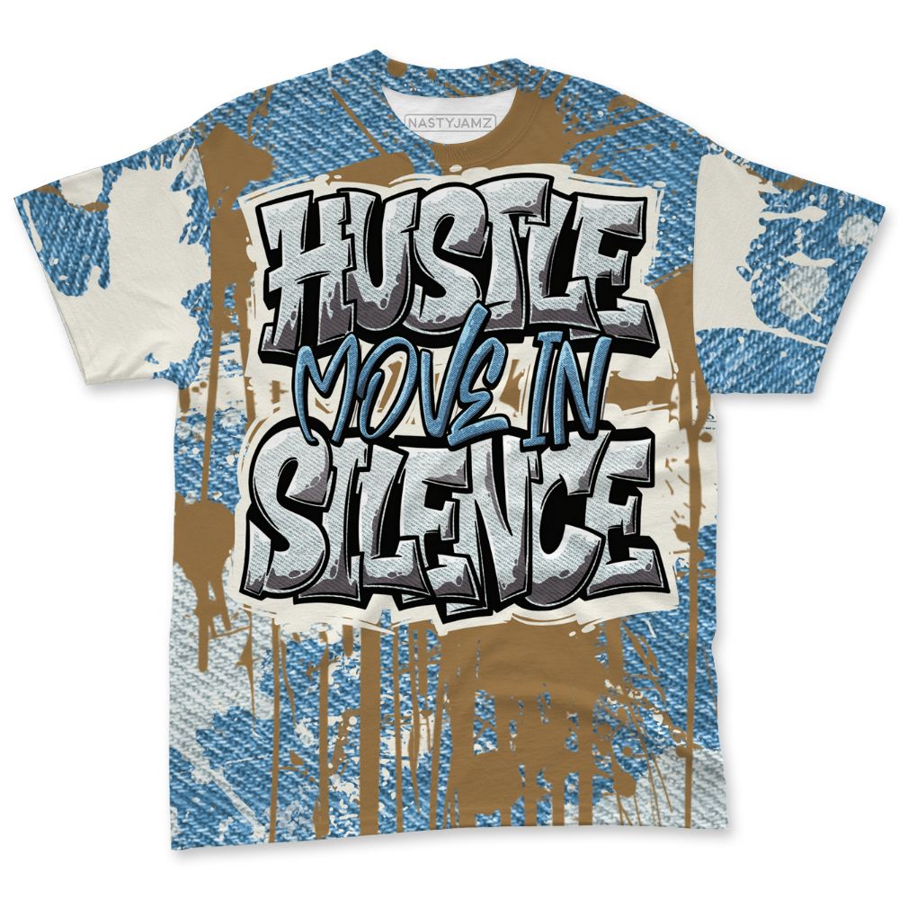 Denim-Worn-Blue-4s-NastyJamz-T-Shirt-Match-Hustle-Move-In-Silence-3D-All-Over-Print