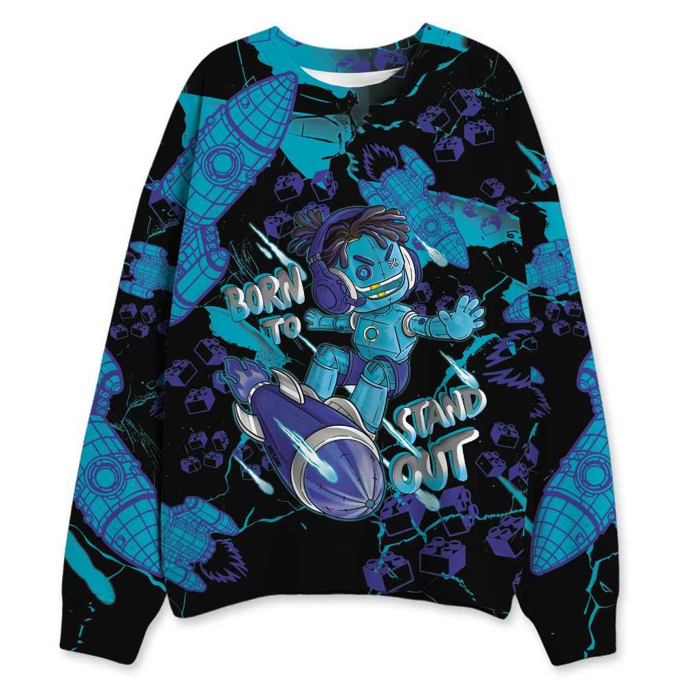 Aqua-8s-NastyJamz-Sweatshirt-Match-Born-To-Stand-Out-3D-All-Over-Print