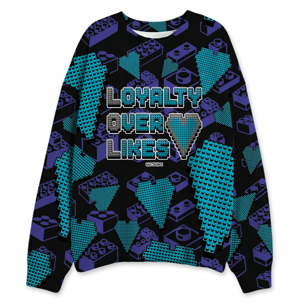 Aqua-8s-NastyJamz-Sweatshirt-Match-Loyalty-Over-Likes-3D-All-Over-Print
