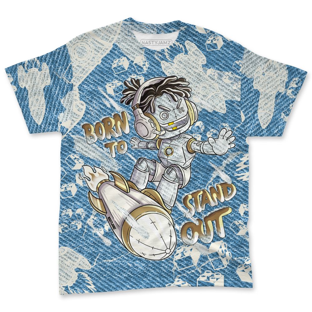 Denim-Worn-Blue-4s-NastyJamz-T-Shirt-Match-Born-To-Stand-Out-3D-All-Over-Print