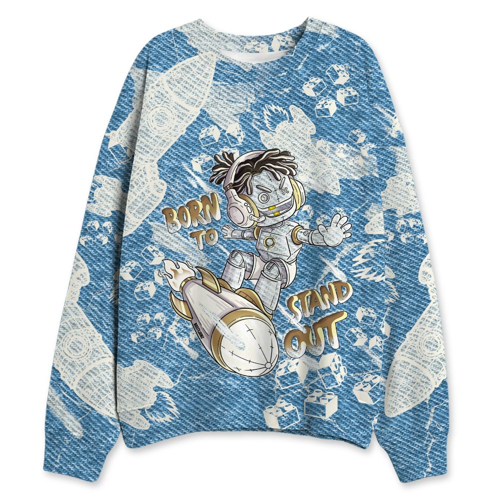 Denim-Worn-Blue-4s-NastyJamz-Sweatshirt-Match-Born-To-Stand-Out-3D-All-Over-Print