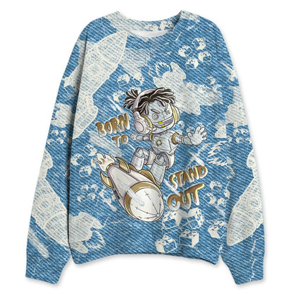 Denim-Worn-Blue-4s-NastyJamz-Sweatshirt-Match-Born-To-Stand-Out-3D-All-Over-Print