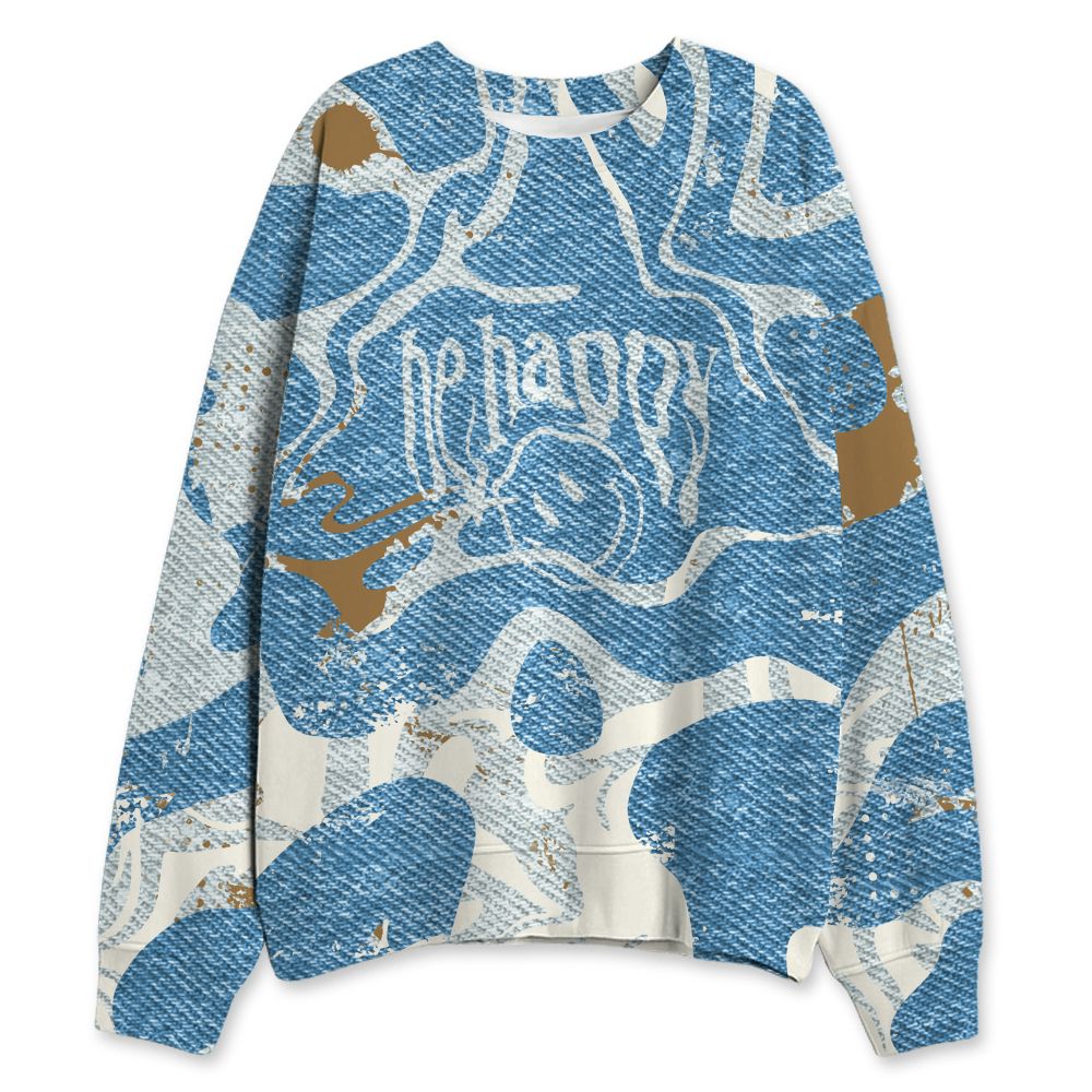 Denim-Worn-Blue-4s-NastyJamz-Sweatshirt-Match-Pattern-Be-Happy-3D-All-Over-Print