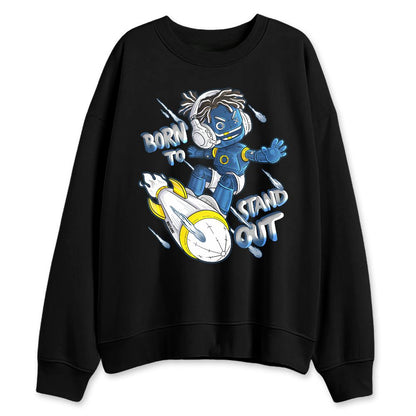 French-Blue-12s-NastyJamz-Sweatshirt-Match-Born-To-Stand-Out