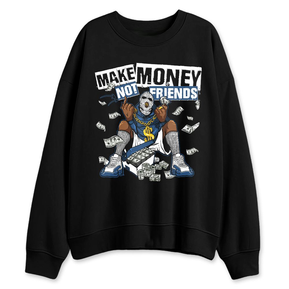 French-Blue-12s-NastyJamz-Sweatshirt-Match-Make-Money-Not-Friends
