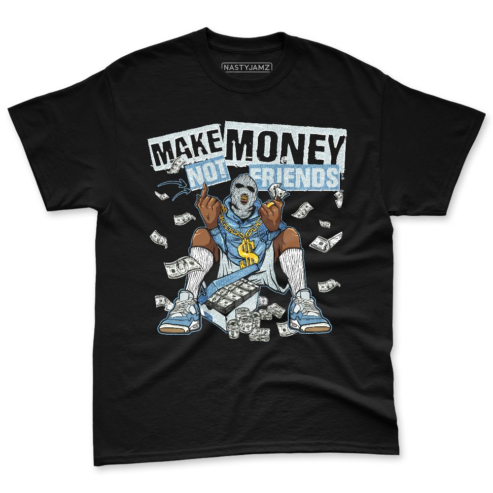 Denim-Worn-Blue-4s-NastyJamz-Premium-T-Shirt-Match-Make-Money-Not-Friends