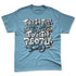 Denim-Worn-Blue-4s-NastyJamz-Premium-T-Shirt-Match-Good-Things