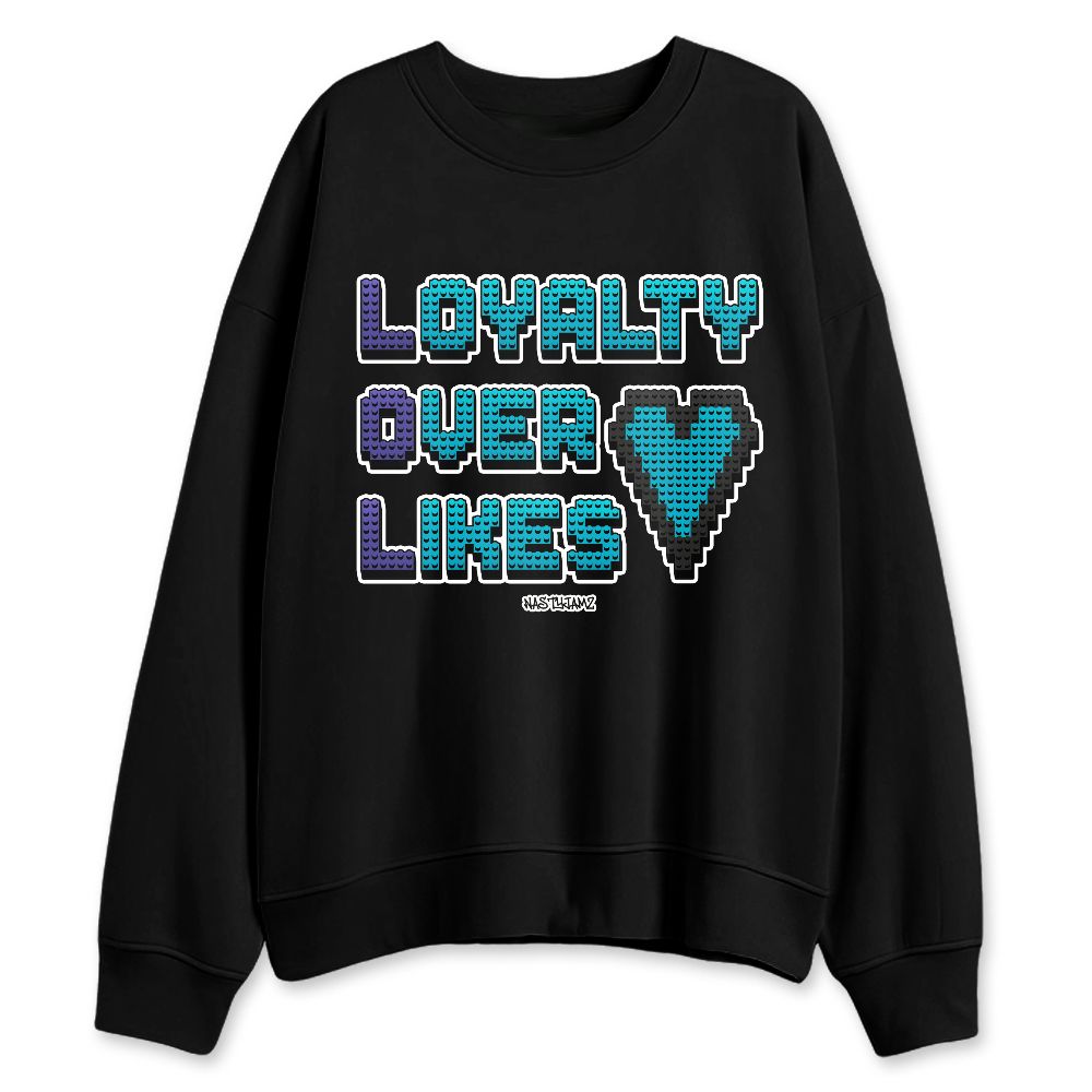 Aqua-8s-NastyJamz-Sweatshirt-Match-Loyalty-Over-Likes