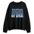 French-Blue-12s-NastyJamz-Sweatshirt-Match-Ride-Or-Die-Minimal