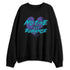 Aqua-8s-NastyJamz-Sweatshirt-Match-Match-No-Romance