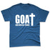 French-Blue-12s-NastyJamz-Premium-T-Shirt-Match-GOAT-God