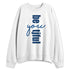 French-Blue-12s-NastyJamz-Sweatshirt-Match-Be-Youtiful