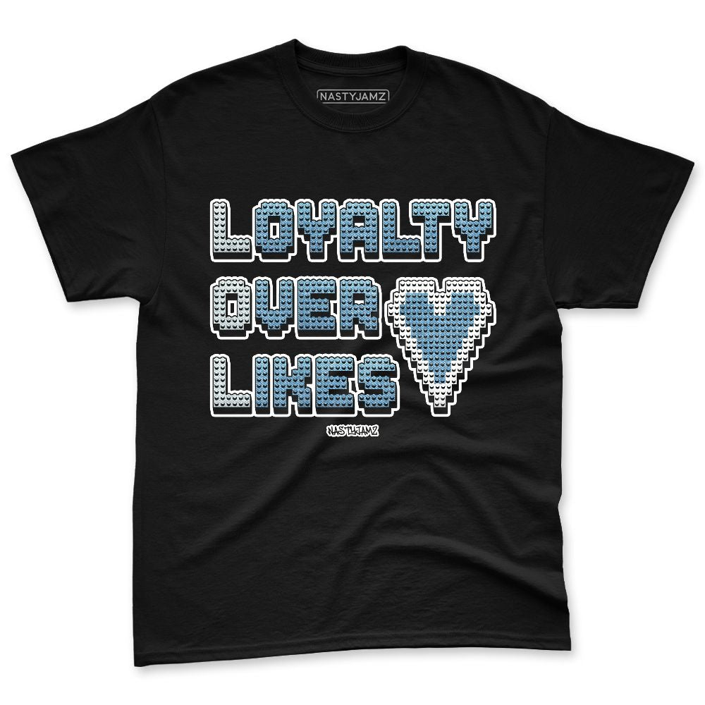 Denim-Worn-Blue-4s-NastyJamz-Premium-T-Shirt-Match-Loyalty-Over-Likes