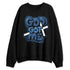 French-Blue-12s-NastyJamz-Sweatshirt-Match-God-Got-Me