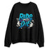Aqua-8s-NastyJamz-Sweatshirt-Match-Ride-Or-Die