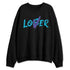 Aqua-8s-NastyJamz-Sweatshirt-Match-Match-Loser-Lover