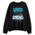 Aqua-8s-NastyJamz-Sweatshirt-Match-Match-Hard-Times