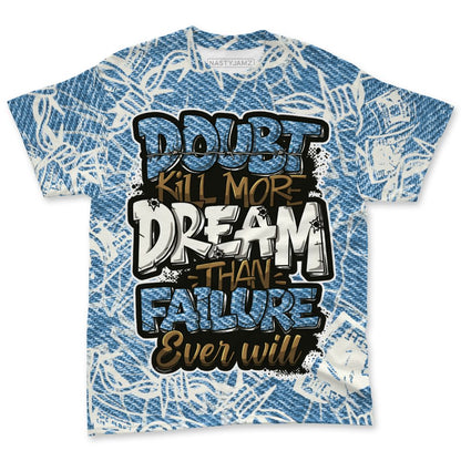 Denim-Worn-Blue-4s-NastyJamz-T-Shirt-Match-Doubt-Kills-Dreams-3D-All-Over-Print