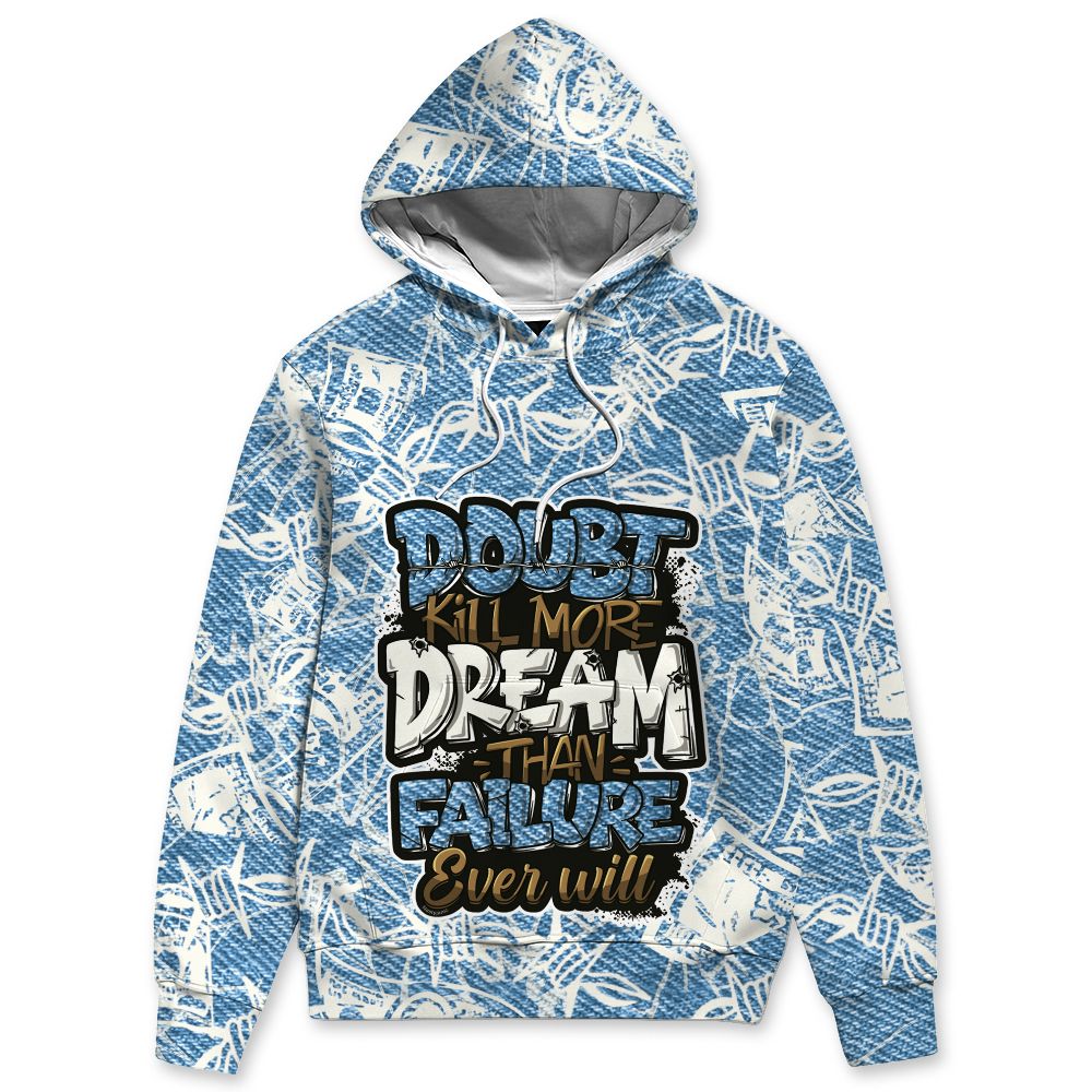Denim-Worn-Blue-4s-NastyJamz-Hoodie-Match-Doubt-Kills-Dreams-3D-All-Over-Print