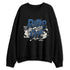 French-Blue-12s-NastyJamz-Sweatshirt-Match-Ride-Or-Die