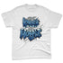 Denim-Worn-Blue-4s-NastyJamz-Premium-T-Shirt-Match-Respect-The-Hustle