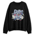 Cobalt-Bliss-3s-NastyJamz-Sweatshirt-Match-Ride-Or-Die