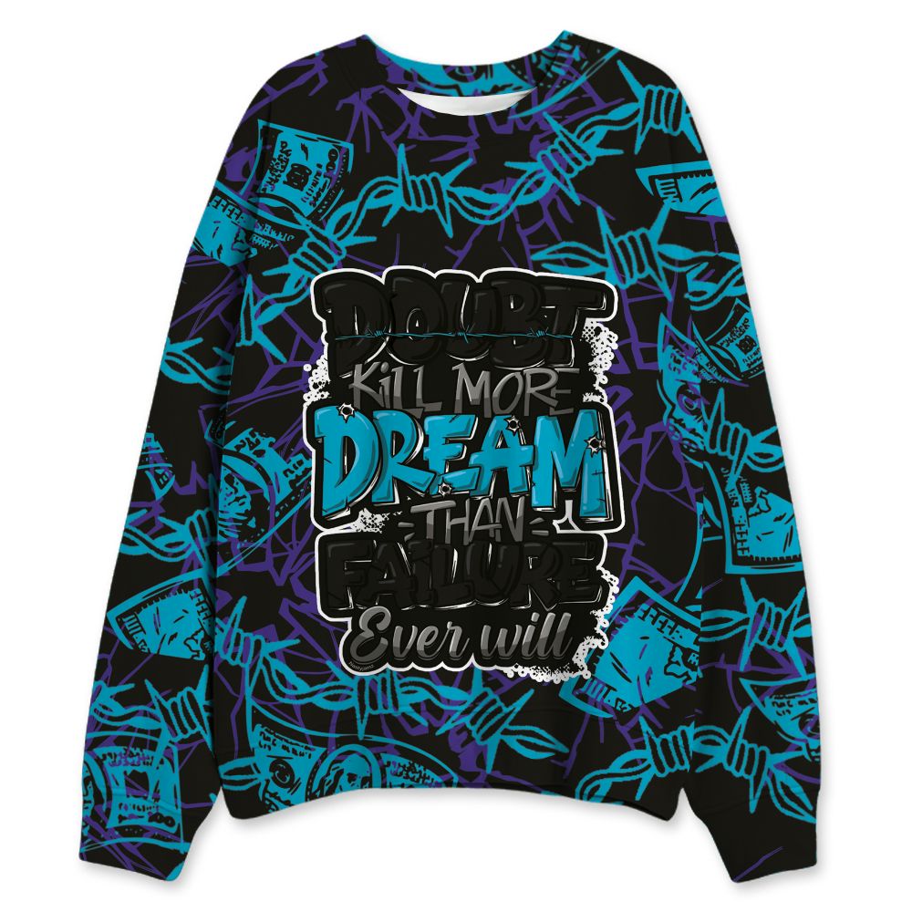 Aqua-8s-NastyJamz-Sweatshirt-Match-Doubt-Kills-Dreams-3D-All-Over-Print