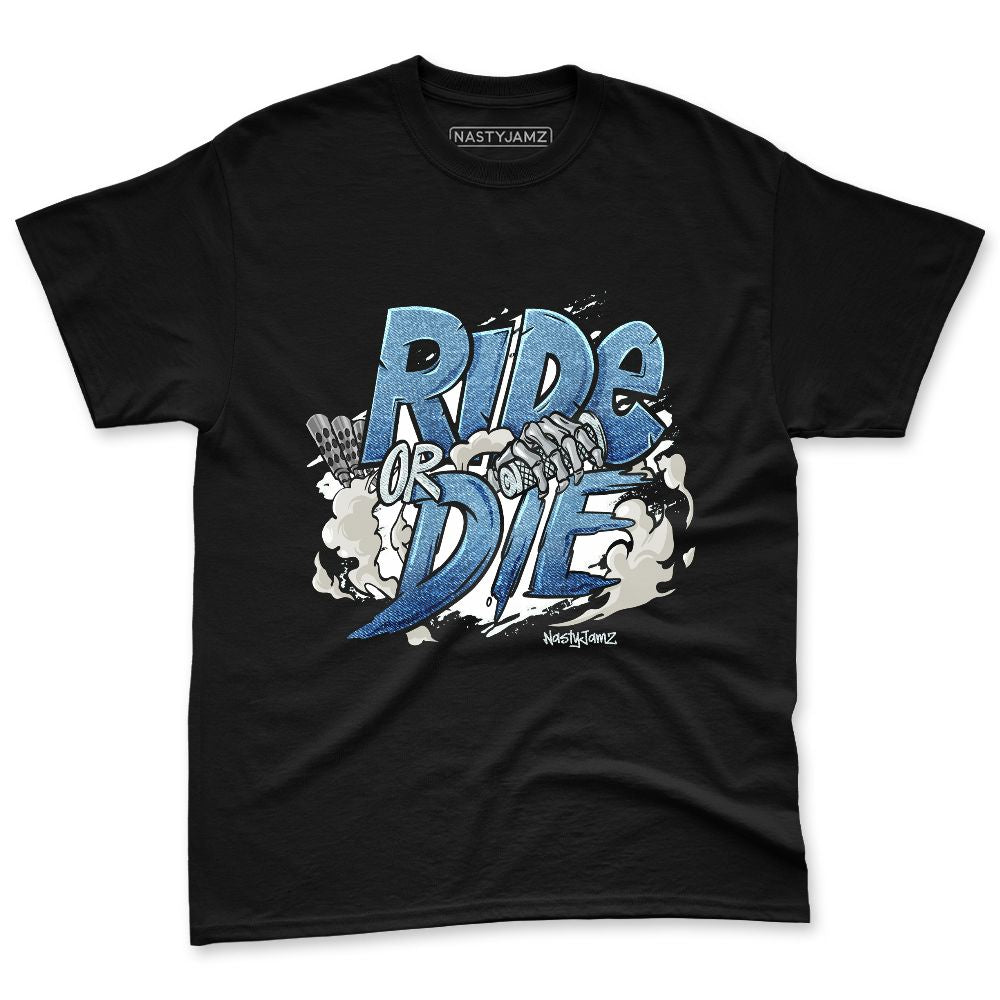 Denim-Worn-Blue-4s-NastyJamz-Premium-T-Shirt-Match-Ride-Or-Die