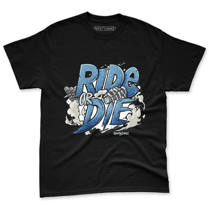 Denim-Worn-Blue-4s-NastyJamz-Premium-T-Shirt-Match-Ride-Or-Die