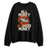 Shattered-Backboard-1s-NastyJamz-Sweatshirt-Match-Good-Money-Only