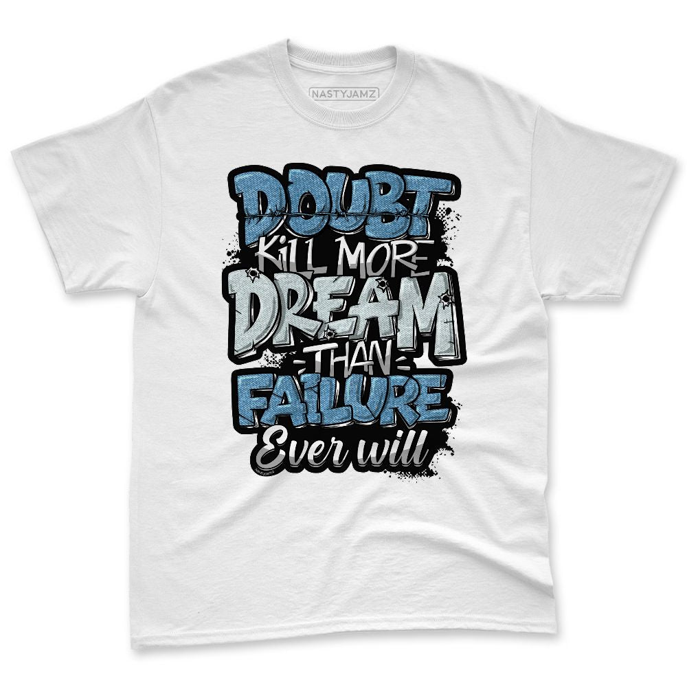 Denim-Worn-Blue-4s-NastyJamz-Premium-T-Shirt-Match-Doubt-Kills-Dreams